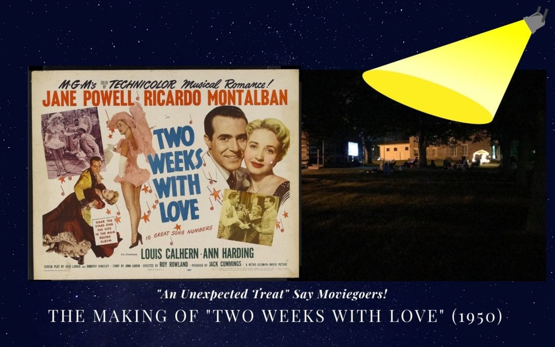 “An Unexpected Treat” Say Moviegoers! The Making of “Two Weeks with Love” (1950)