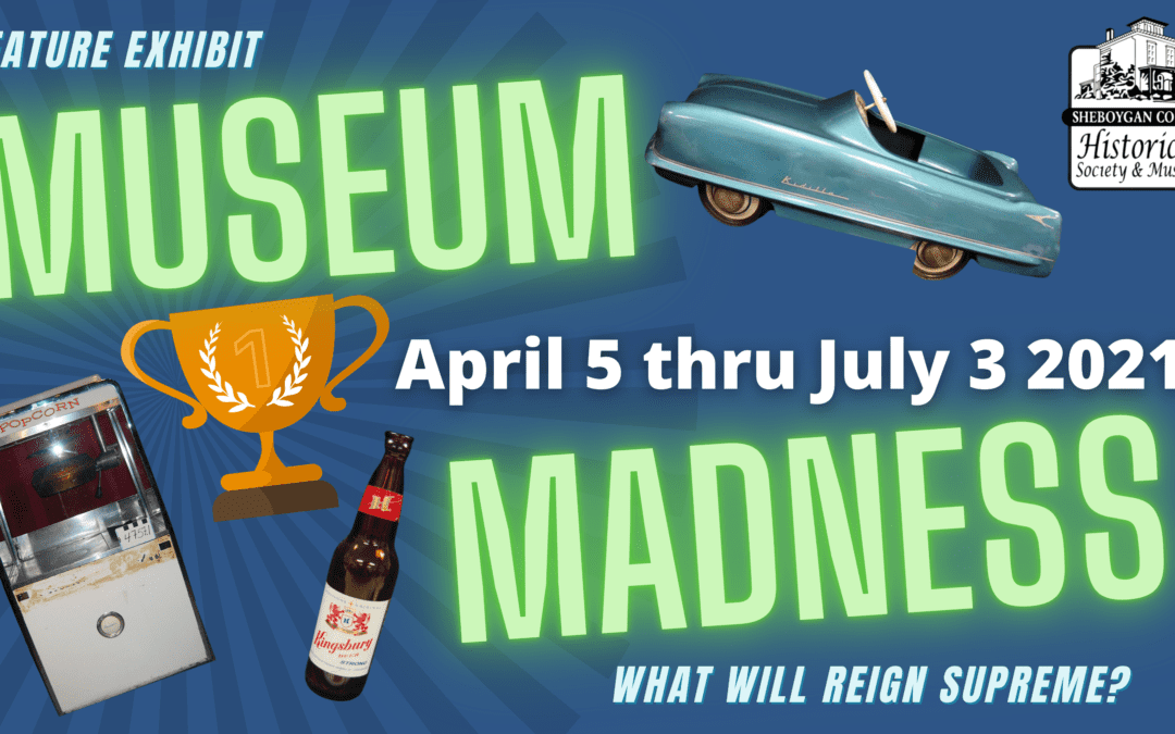 Museum Madness 2021: Sheboygan County Edition