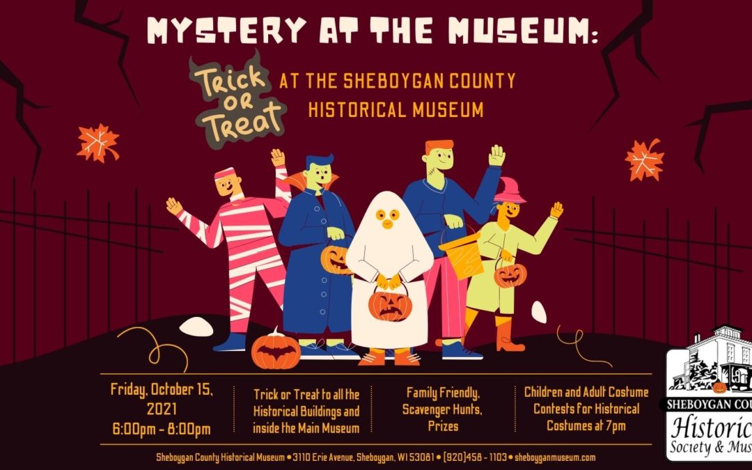 Mystery at the Museum: Trick or Treat at the Sheboygan County Historical Museum