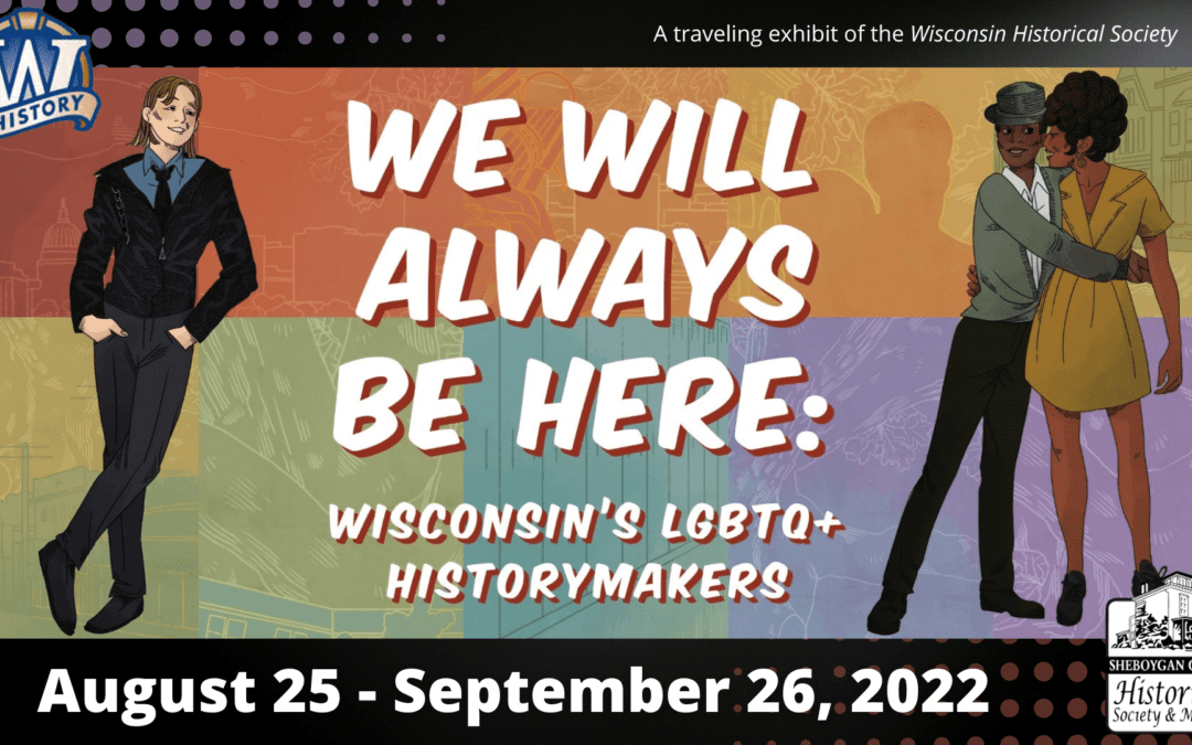 Traveling Exhibit – We Will Always Be here: Wisconsin’s LGBTQ+ Historymakers