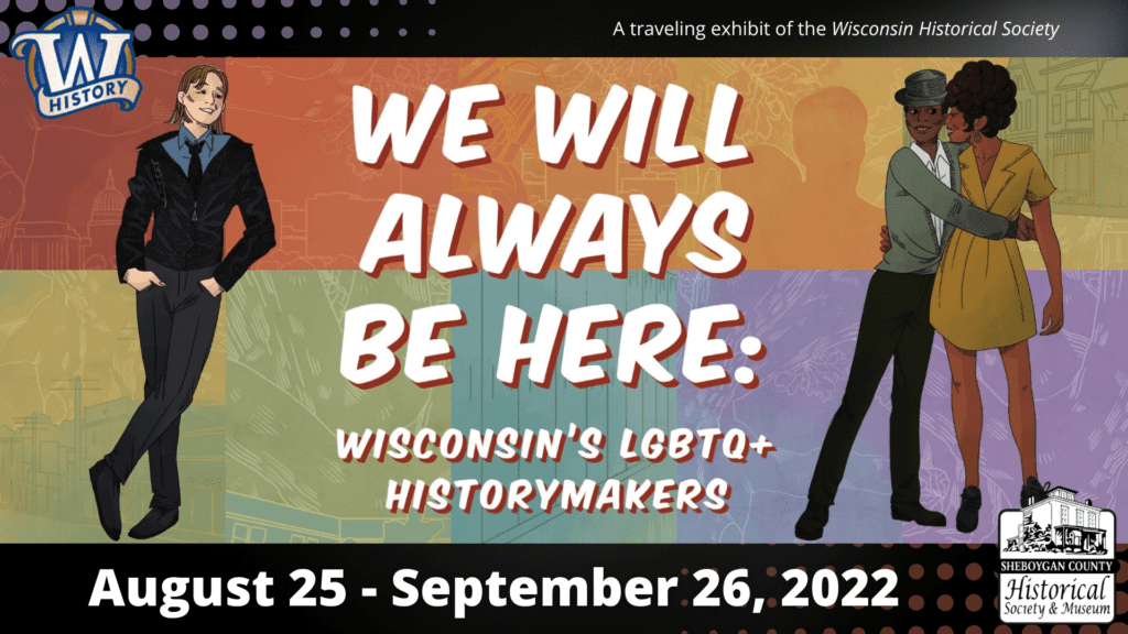Traveling Exhibit – We Will Always Be here: Wisconsin’s LGBTQ+ Historymakers